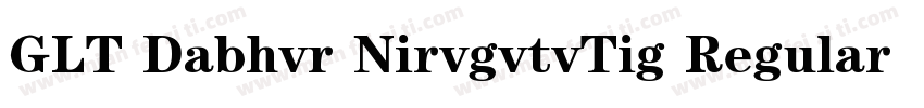 GLT Dabhvr NirvgvtvTig Regular字体转换